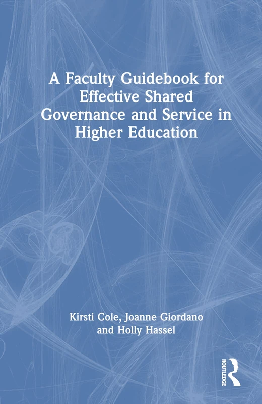 Routledge - A Faculty Guidebook for Shared Governance