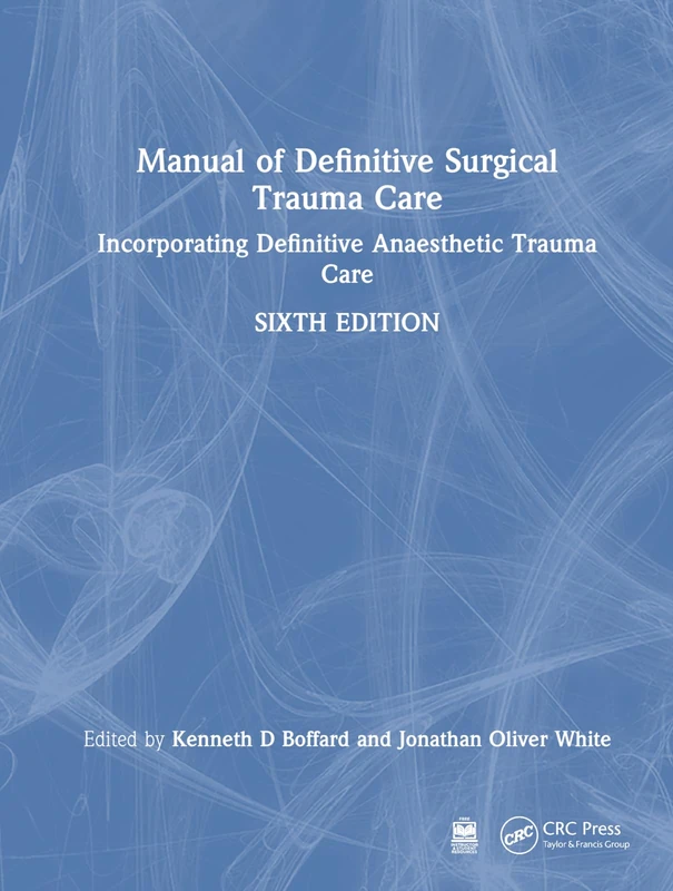 Manual of Definitive Surgical Trauma Care: Incorporating Definitive Anaesthetic Trauma Care