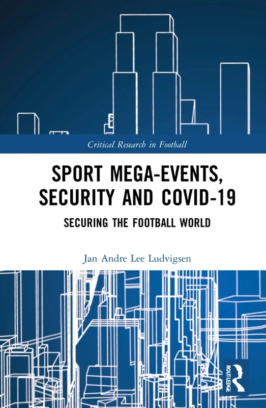 Routledge - Sport Mega-Events, Security and COVID-19 Book