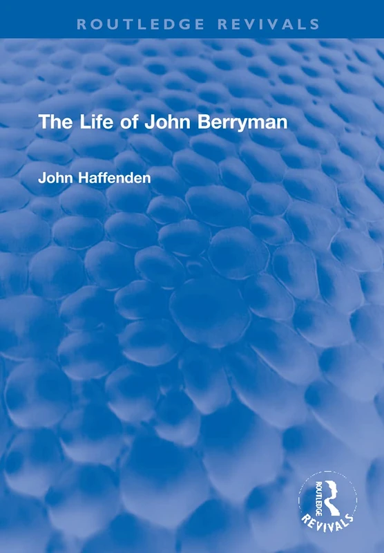 The Life of John Berryman (Routledge Revivals)