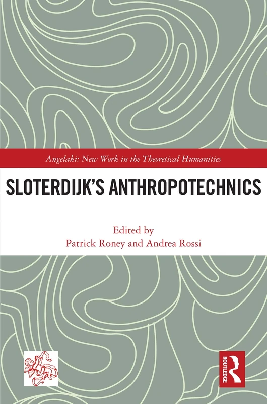 Routledge Sloterdijk's Anthropotechnics - Theoretical Humanities