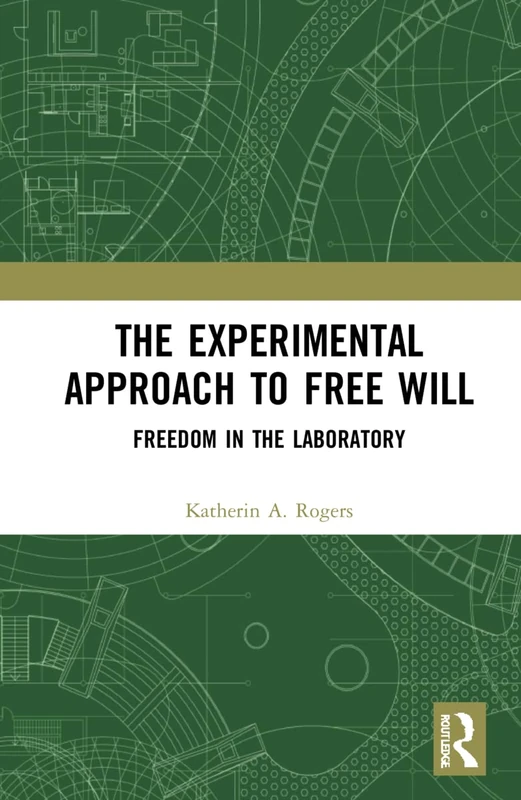 The Experimental Approach to Free Will: Freedom in the Laboratory