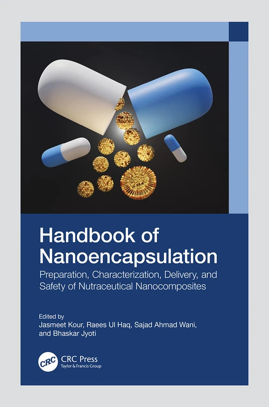 Handbook of Nanoencapsulation: Preparation, Characterization, Delivery, and Safety of Nutraceutical Nanocomposites - Image 1