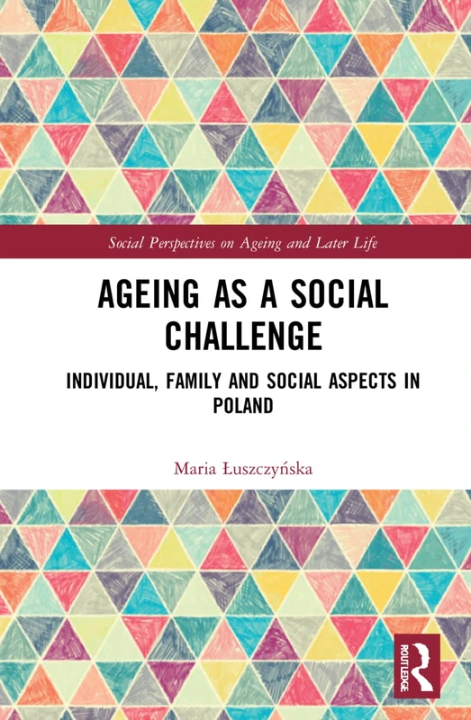 Routledge - Ageing as a Social Challenge in Poland Book