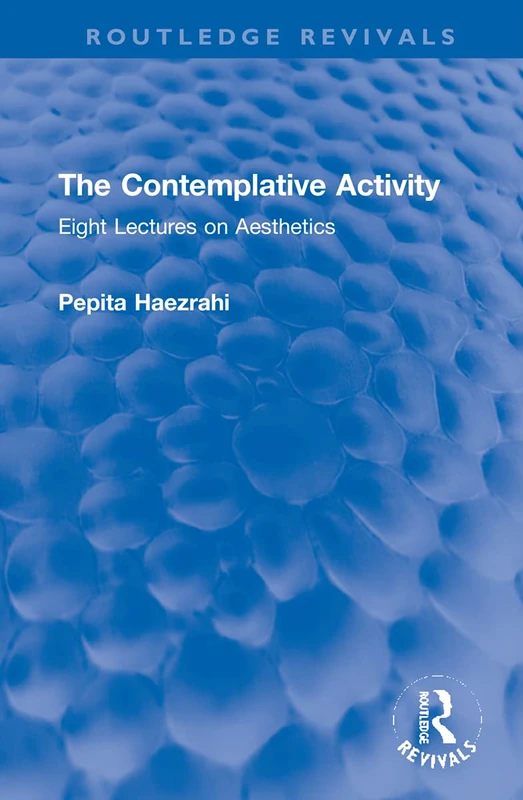 The Contemplative Activity: Eight Lectures on Aesthetics (Routledge Revivals) - Image 1