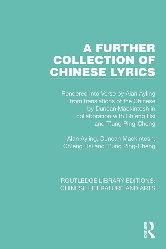 A Further Collection of Chinese Lyrics - Routledge Books