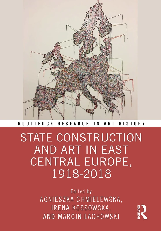 Routledge State Construction and Art in East Central Europe