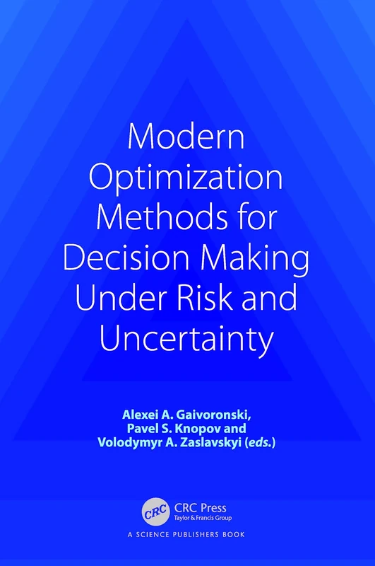 Modern Optimization Methods for Decision Making Under Risk and Uncertainty