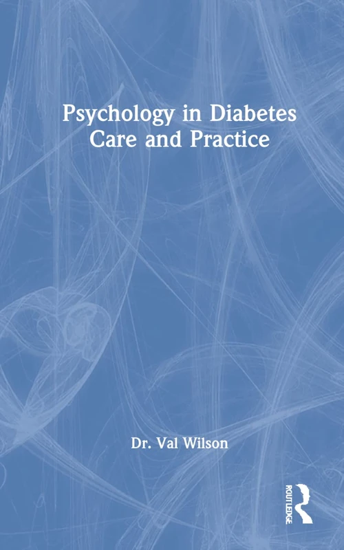 Routledge Psychology in Diabetes Care and Practice Book