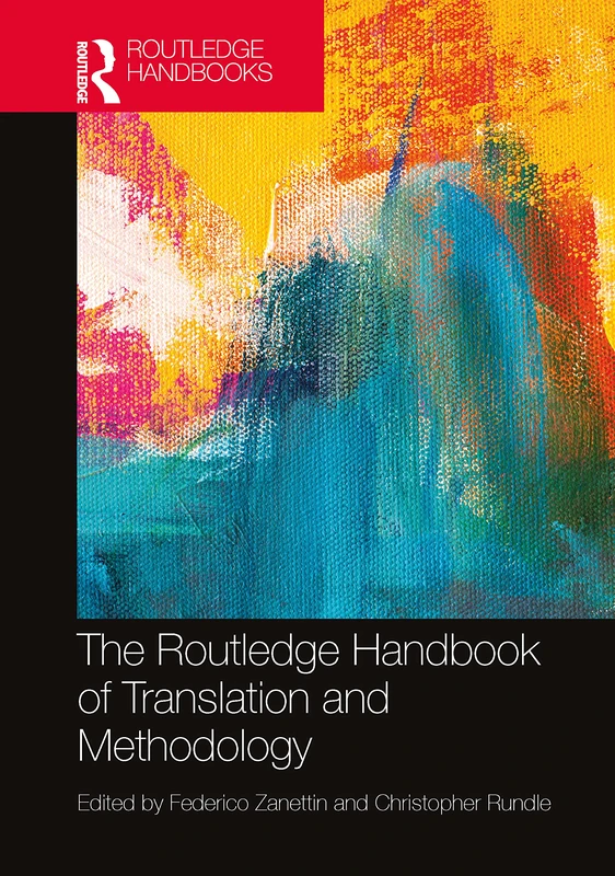The Routledge Handbook of Translation and Methodology (Routledge Handbooks in Translation and Interpreting Studies)