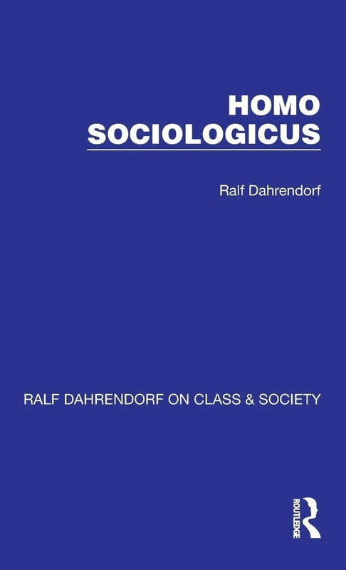 Homo Sociologicus: 3 (Ralf Dahrendorf on Class & Society)