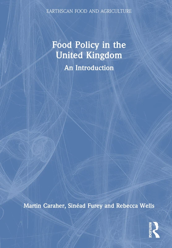 Food Policy in the United Kingdom: An Introduction (Earthscan Food and Agriculture)