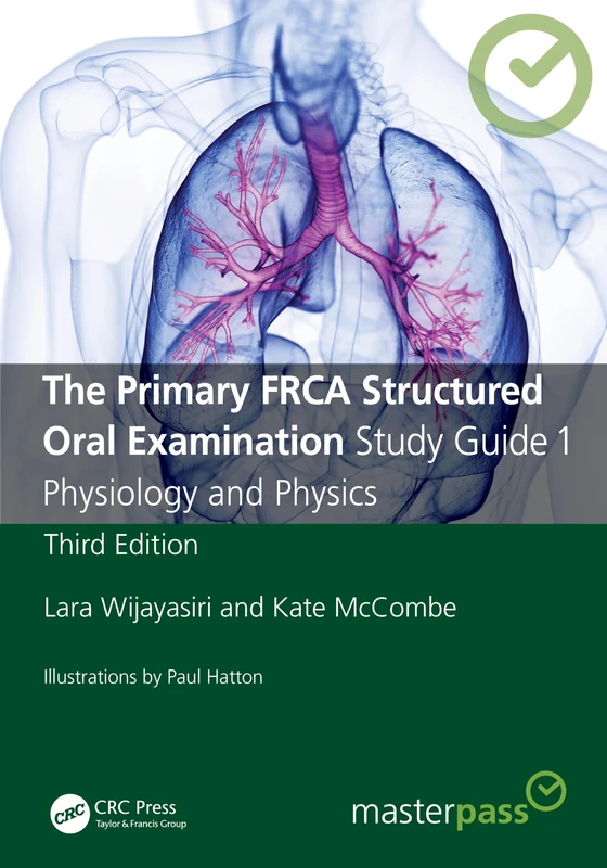 The Primary FRCA Structured Oral Examination Study Guide 1: Physiology and Physics (MasterPass)