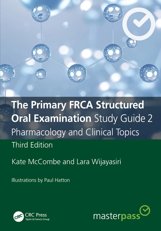 The Primary FRCA Structured Oral Examination Study Guide 2: Pharmacology and Clinical Topics (MasterPass)