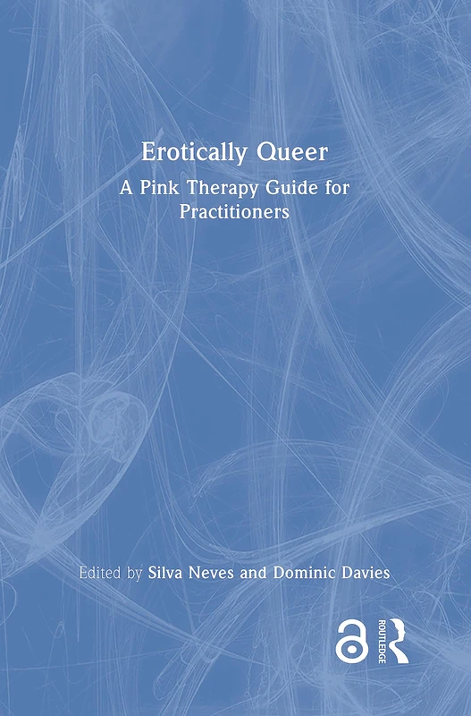 Routledge Erotically Queer - A Pink Therapy Guide