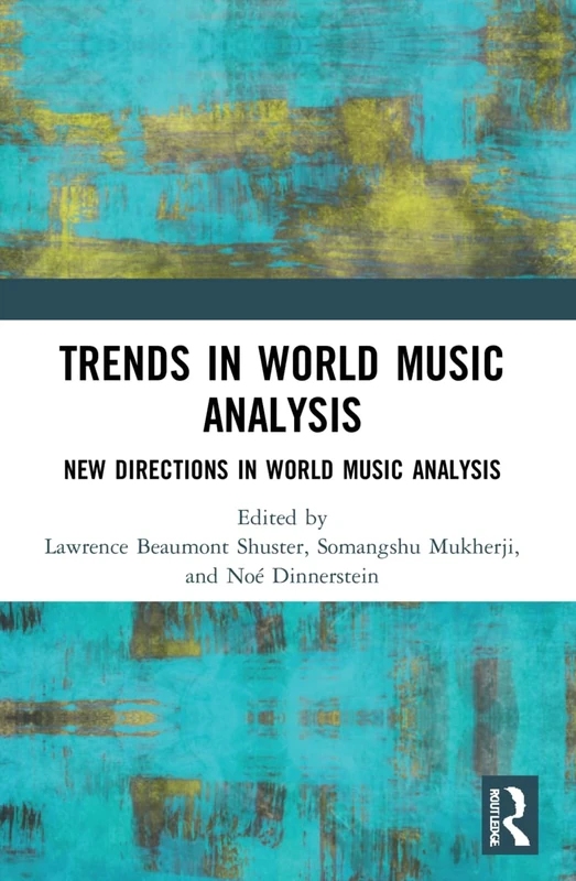Trends in World Music Analysis: New Directions in World Music Analysis