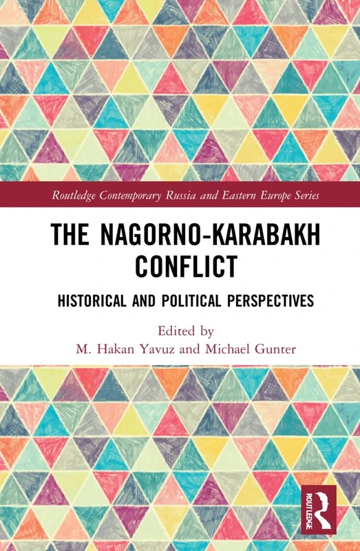 The Nagorno-Karabakh Conflict: Historical and Political Perspectives (Routledge Contemporary Russia and Eastern Europe Series)