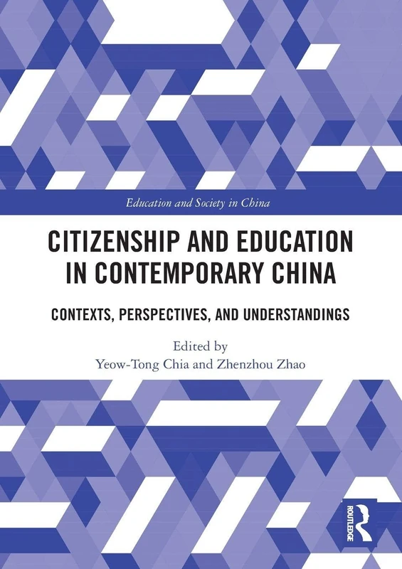 Citizenship and Education in Contemporary China: Contexts, Perspectives, and Understandings (Education and Society in China)