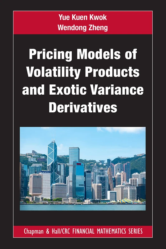 Pricing Models of Volatility Products and Exotic Variance Derivatives (Chapman and Hall/CRC Financial Mathematics Series)