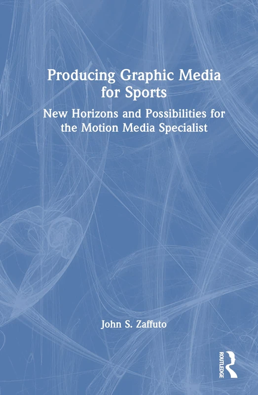 Producing Graphic Media for Sports - Routledge Book
