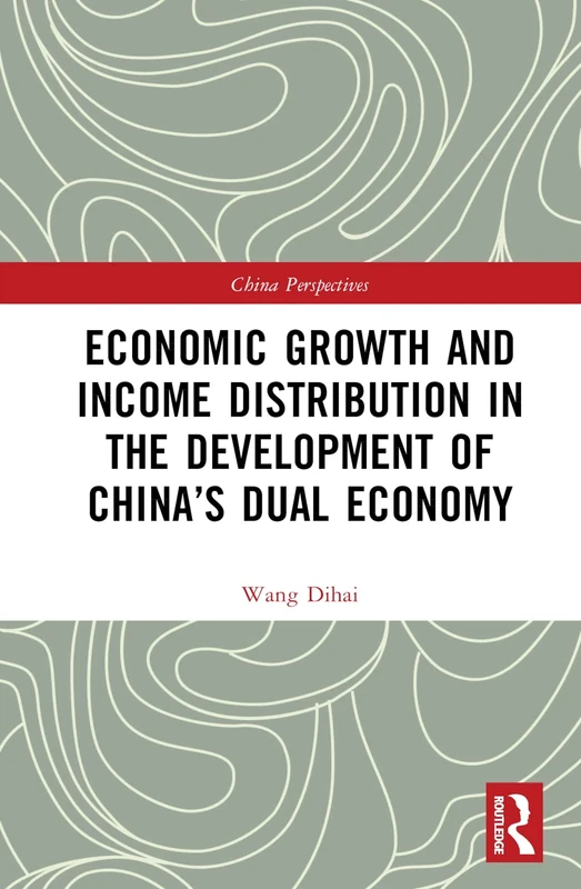 Economic Growth and Income Distribution in the Development of China’s Dual Economy (China Perspectives)