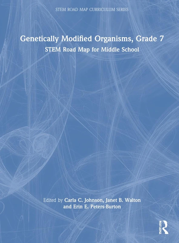 Routledge Genetically Modified Organisms, Grade 7 STEM Book
