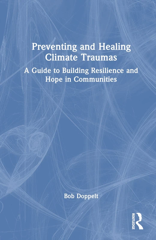 Routledge - Preventing and Healing Climate Traumas Book