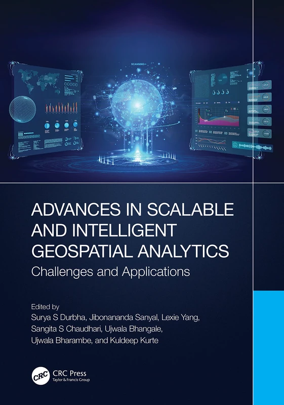 CRC Press - Advances in Scalable and Intelligent Geospatial Analytics