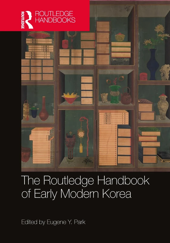 The Routledge Handbook of Early Modern Korea (Routledge History Handbooks)