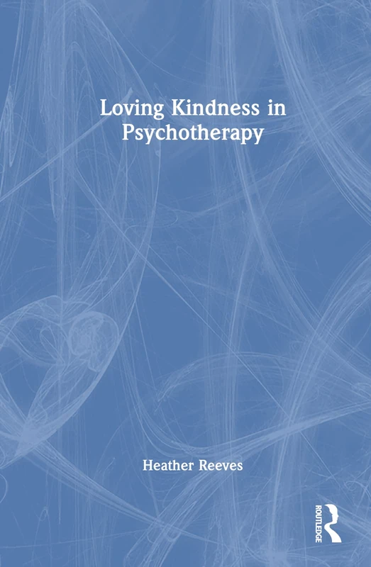 Routledge - Loving Kindness in Psychotherapy Book