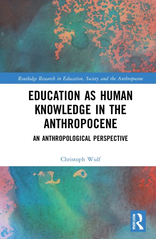 Routledge Education as Human Knowledge in the Anthropocene