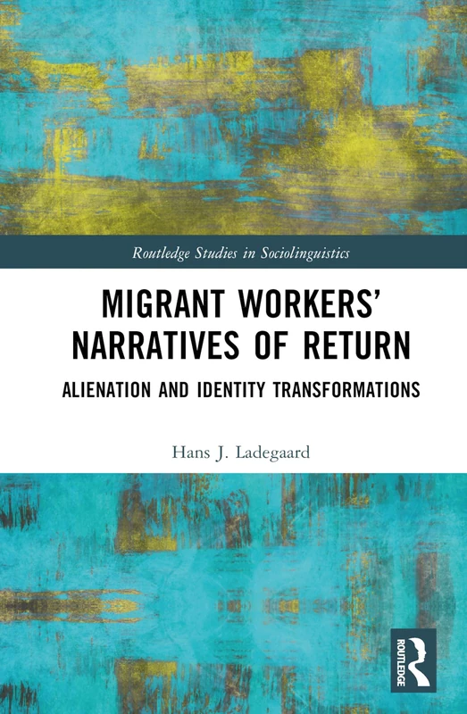 Routledge Migrant Workers' Narratives of Return - Sociology Book