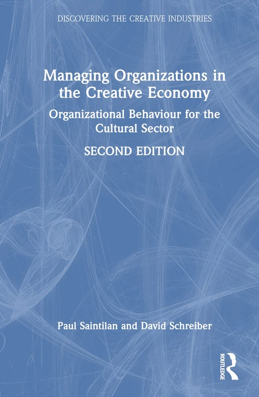 Routledge Managing Organizations in the Creative Economy Textbook