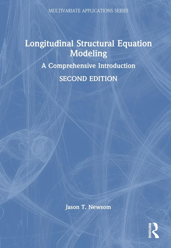 Longitudinal Structural Equation Modeling: A Comprehensive Introduction (Multivariate Applications Series)