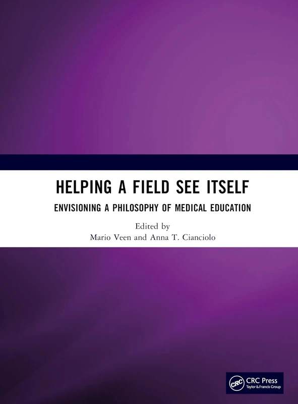 Helping a Field See Itself: Envisioning a Philosophy of Medical Education