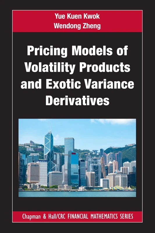 Pricing Models of Volatility Products and Exotic Variance Derivatives (Chapman and Hall/CRC Financial Mathematics Series)