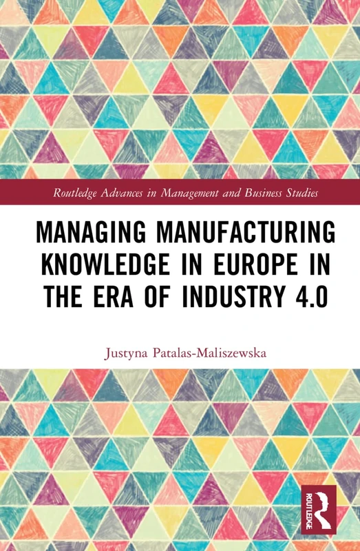 Routledge Managing Manufacturing Knowledge in Europe Industry 4.0