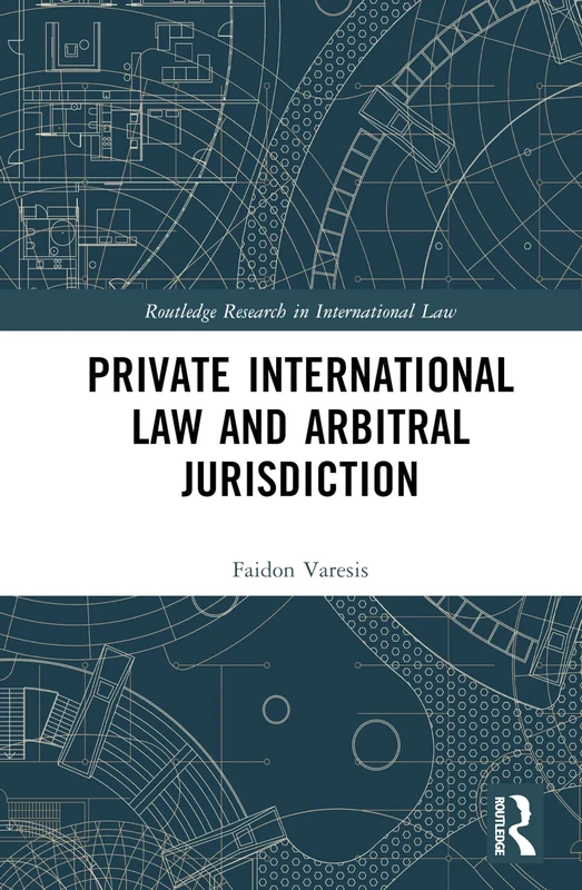 Private International Law and Arbitral Jurisdiction (Routledge Research in International Law)