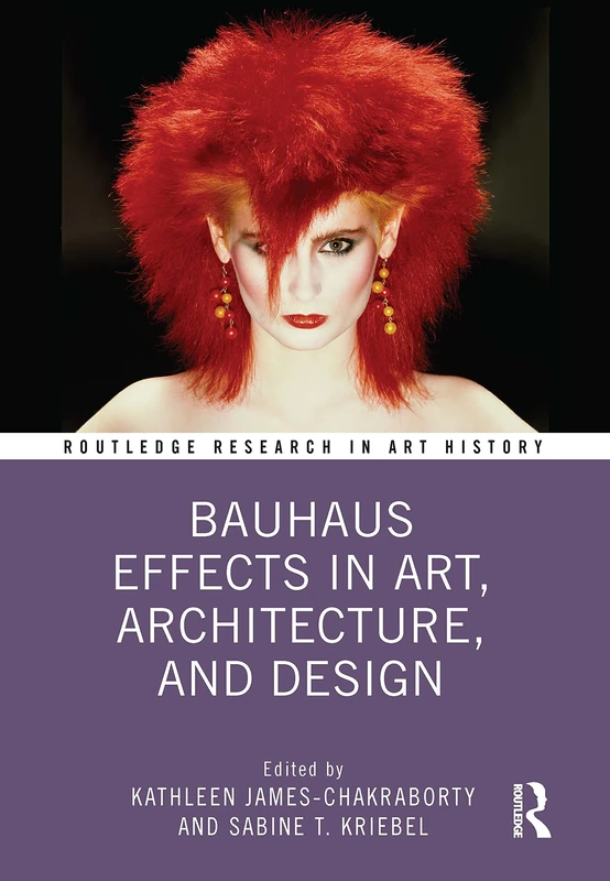 Routledge Bauhaus Effects in Art, Architecture, and Design