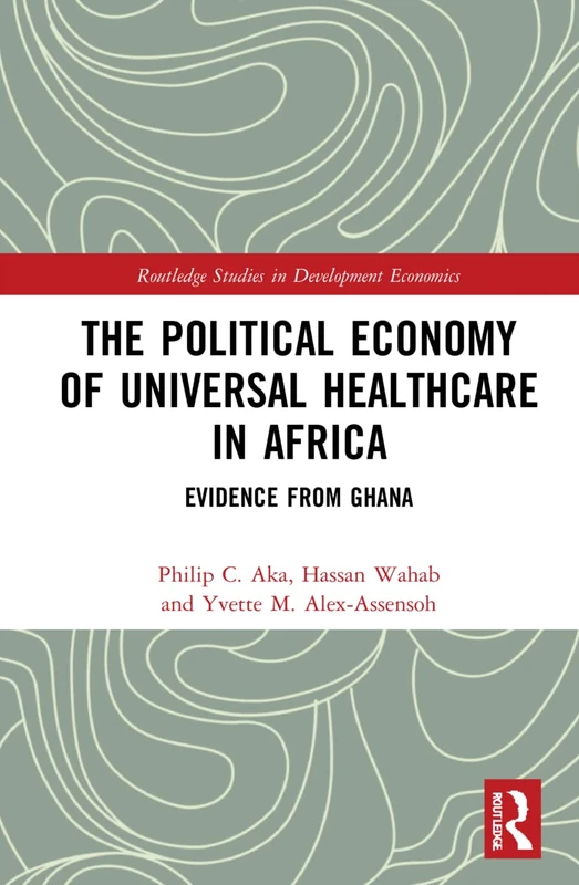 Routledge - The Political Economy of Universal Healthcare in Africa