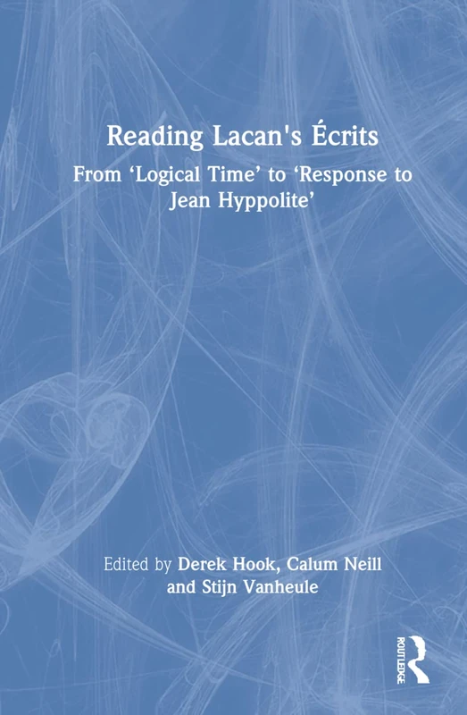 Routledge - Reading Lacan's Ecrits: From Logical Time to Hyppolite