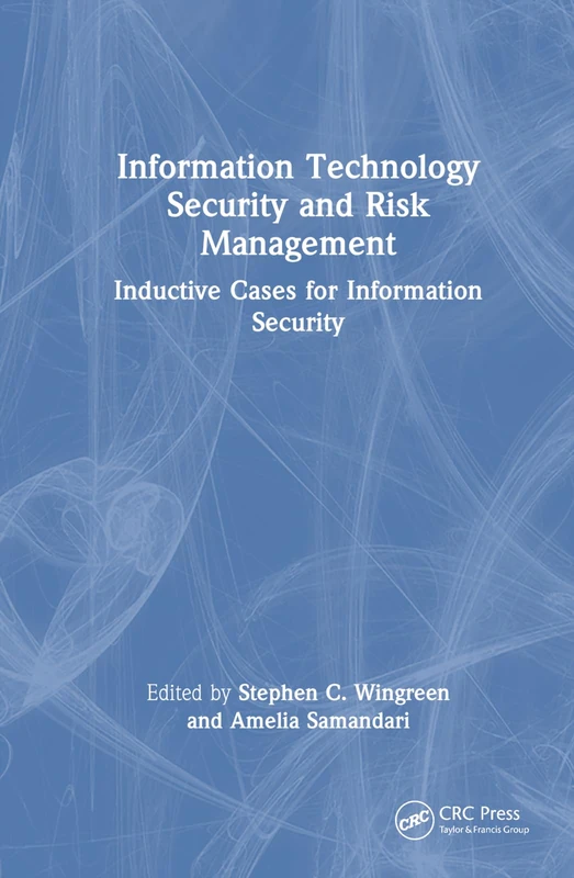 Information Technology Security and Risk Management: Inductive Cases for Information Security