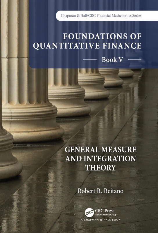 Chapman and Hall/CRC Foundations of Quantitative Finance Book V