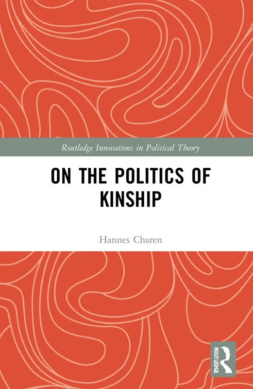 Routledge On the Politics of Kinship - Political Theory Book