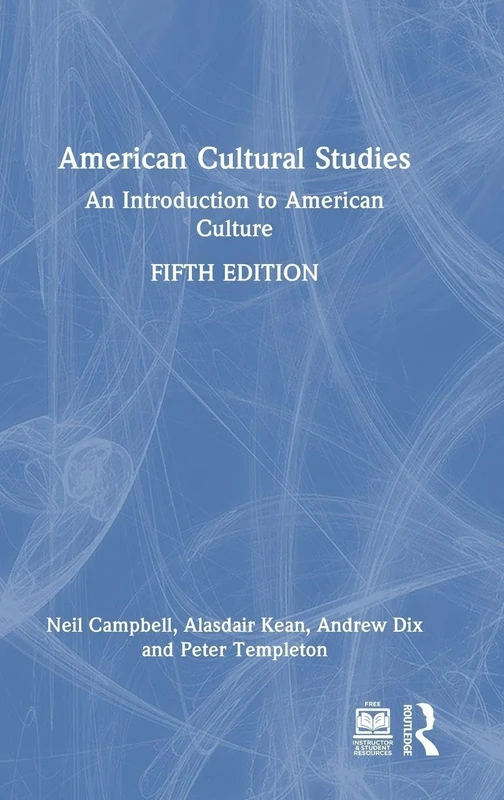 Routledge American Cultural Studies: An Introduction to American Culture