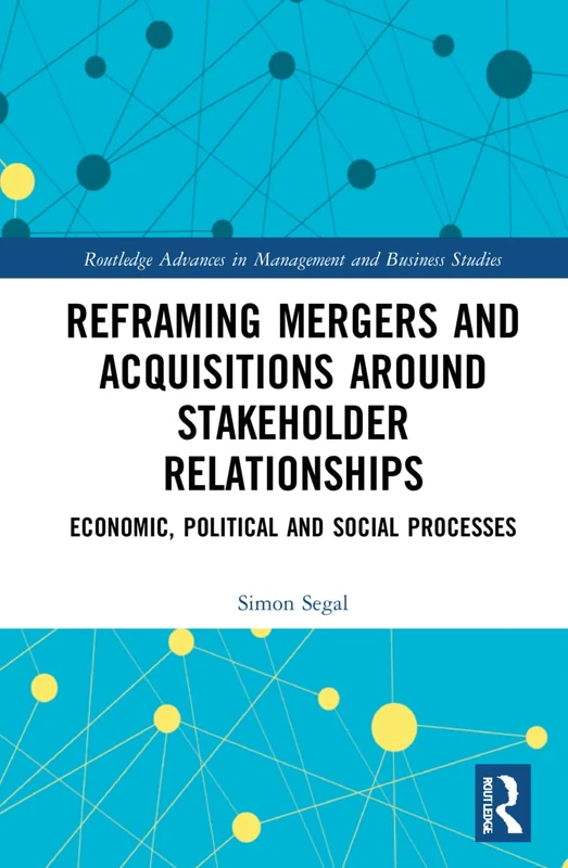 Reframing M&A around Stakeholder Relationships - Routledge