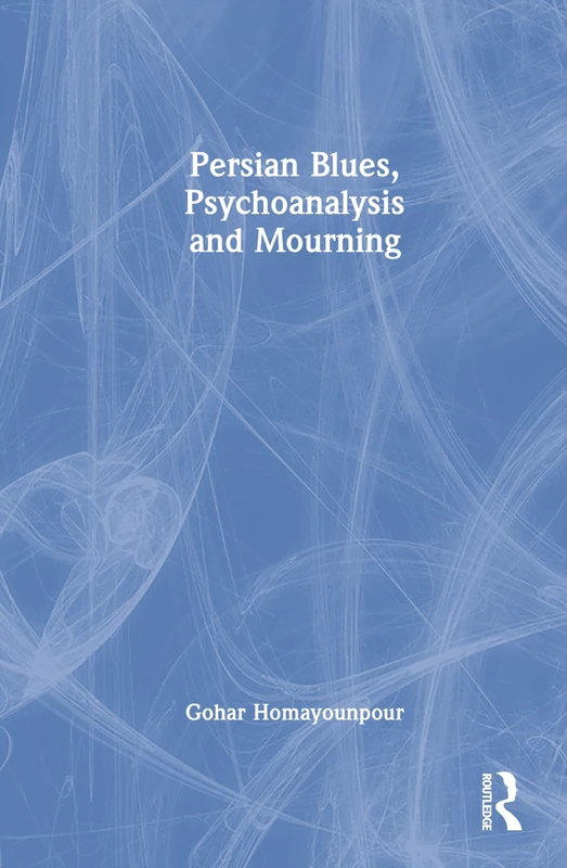 Routledge Persian Blues, Psychoanalysis and Mourning Book