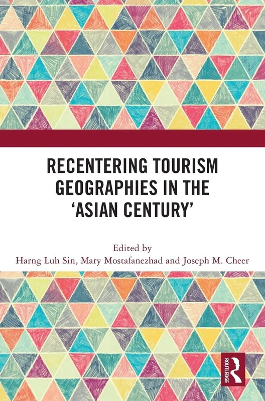 Recentering Tourism Geographies in the ‘Asian Century’