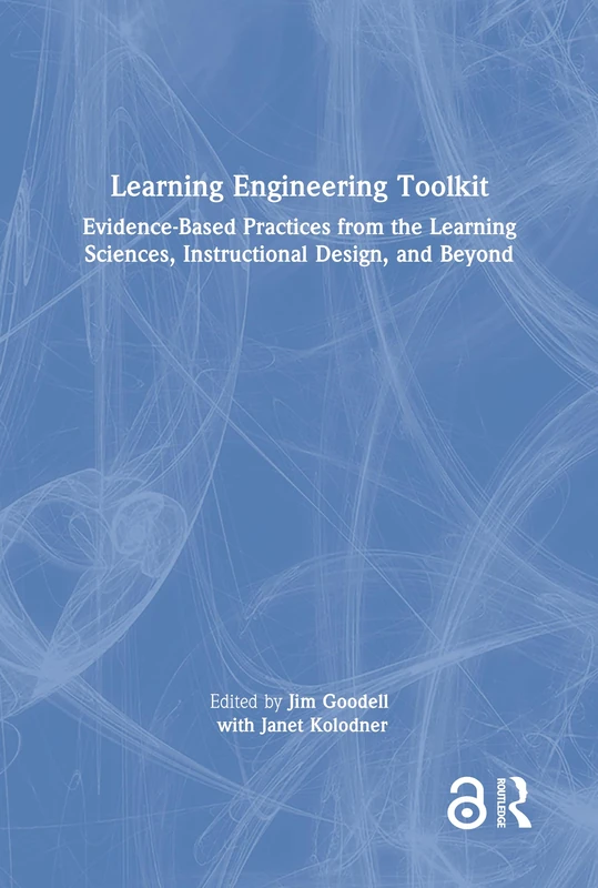 Learning Engineering Toolkit: Evidence-Based Practices from the Learning Sciences, Instructional Design, and Beyond