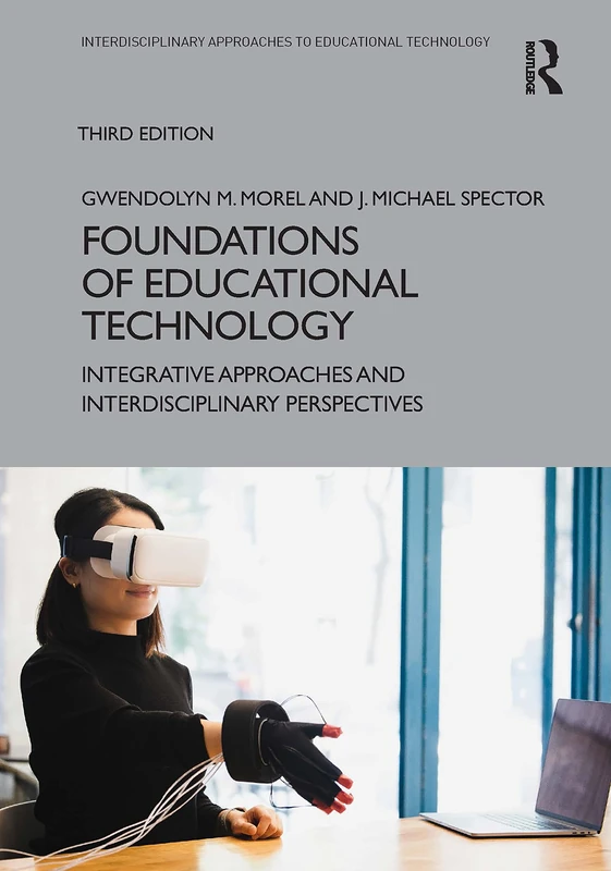 Foundations of Educational Technology: Integrative Approaches and Interdisciplinary Perspectives (Interdisciplinary Approaches to Educational Technology)
